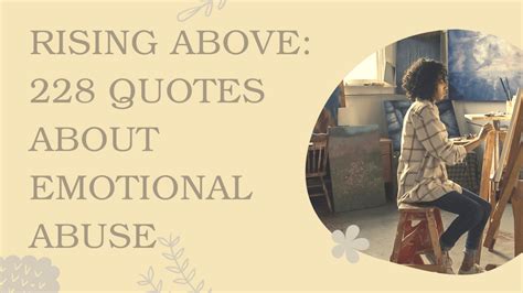 Rising above: 228 quotes about emotional abuse.